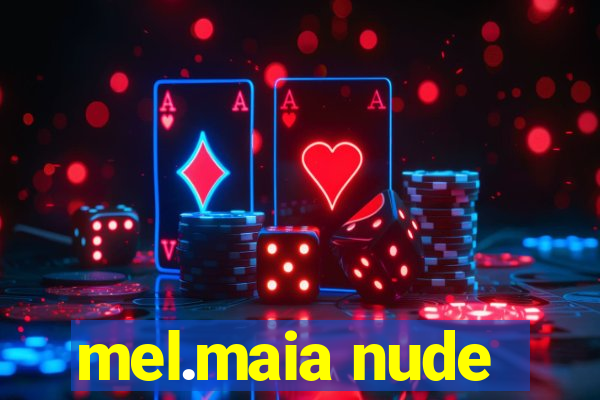 mel.maia nude